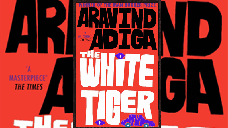 The White Tiger by Aravind Adiga