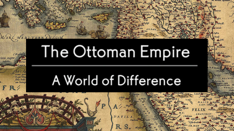 The Ottoman Empire: A World of Difference (2011)