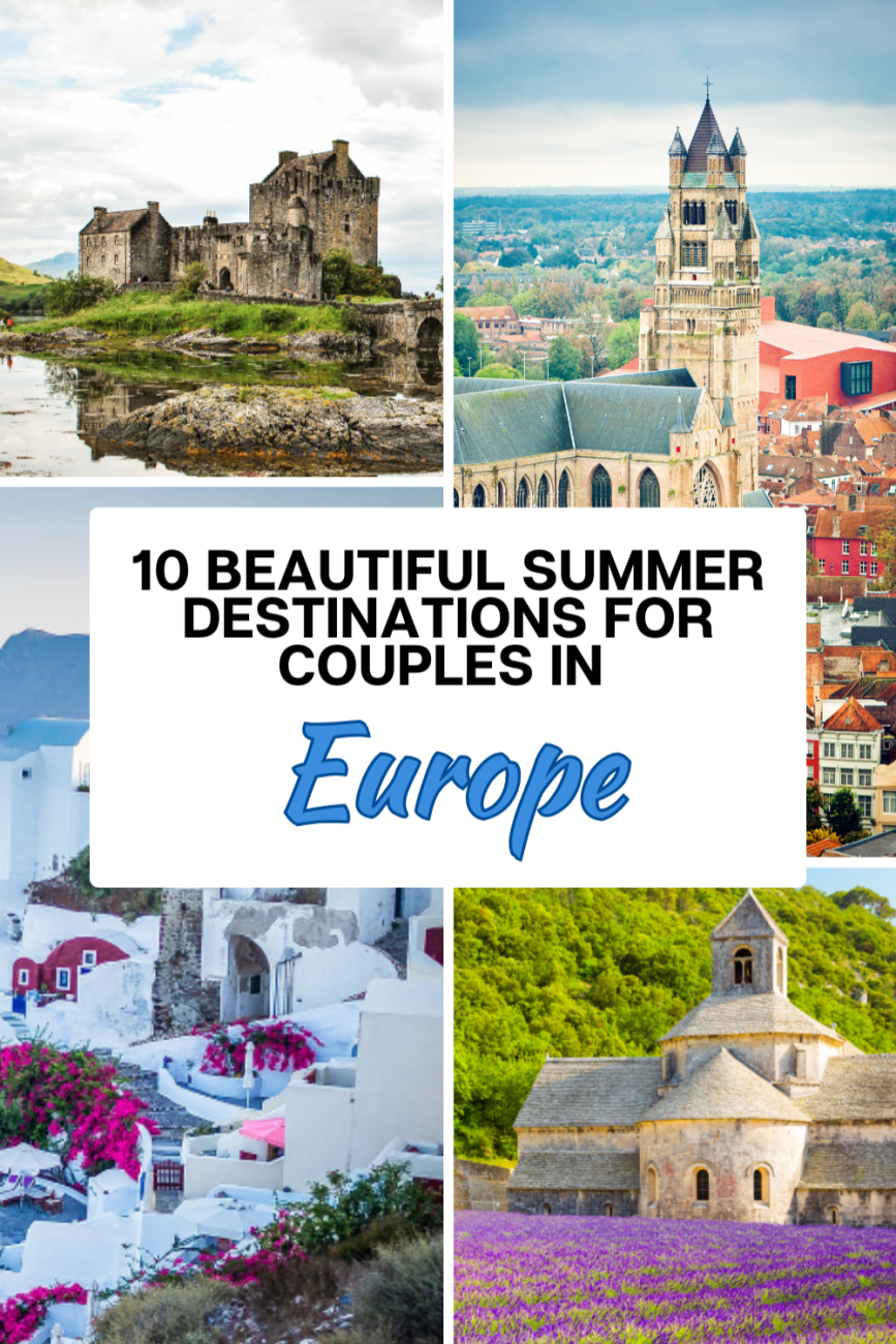 10 Beautiful Summer Destinations for Couples in Europe