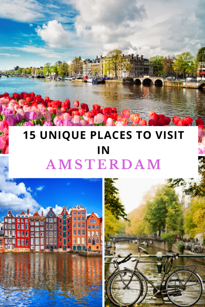 15 Unique Places to Visit in Amsterdam Even Locals Don’t Know About 