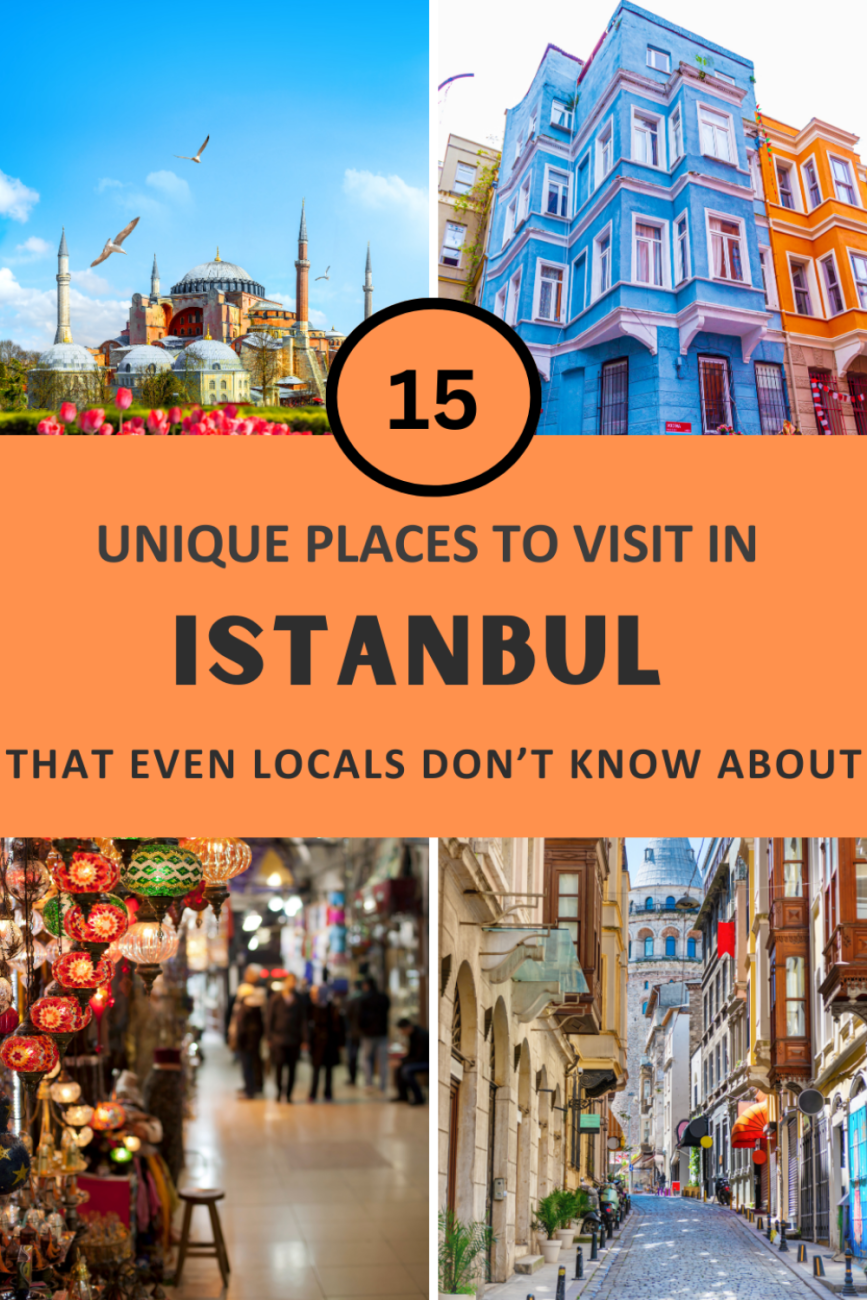 15 Unique Places to Visit in Istanbul Even Locals Don’t Know About 