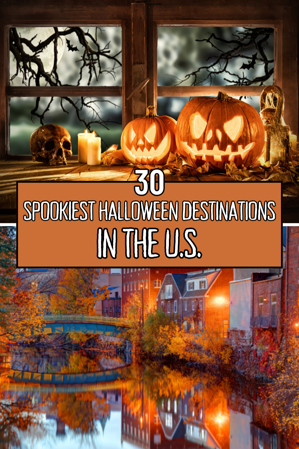 30 Spookiest Halloween Destinations in the U.S. for a Haunted Getaway
