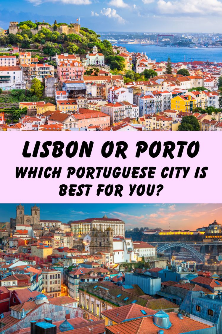 Porto vs. Lisbon: Which Portuguese City Is Best for You?