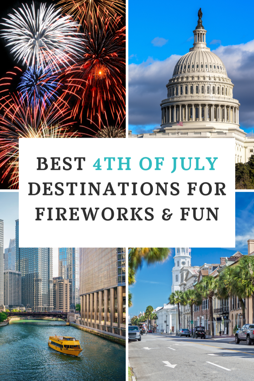 10 Best 4th of July Destinations for Fireworks & Fun!