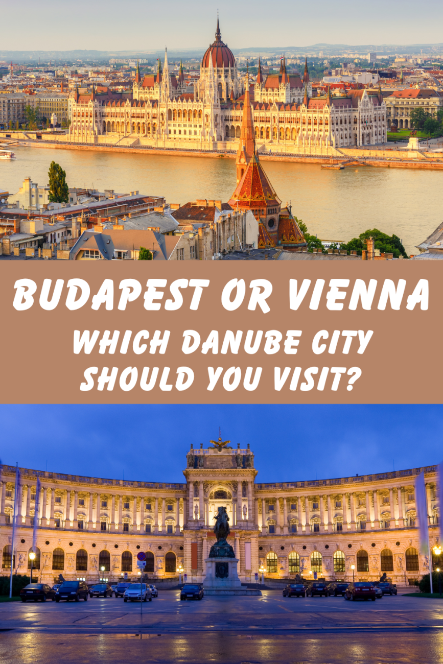 Budapest vs. Vienna: Which Danube City Should You Visit? Budapest vs. Vienna: Which Danube City Should You Visit?