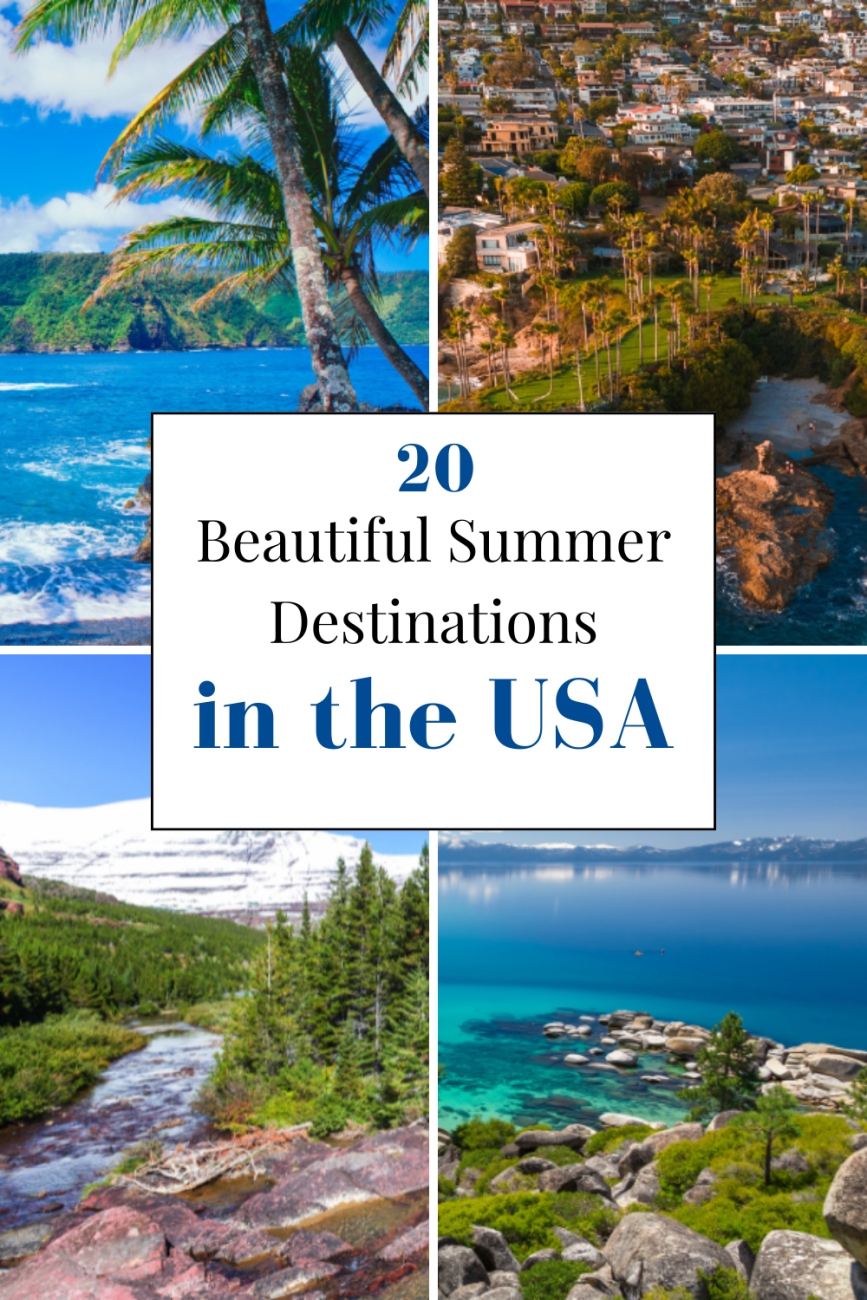 20 Beautiful Summer Destinations in the USA 20 Beautiful Summer Destinations in the USA