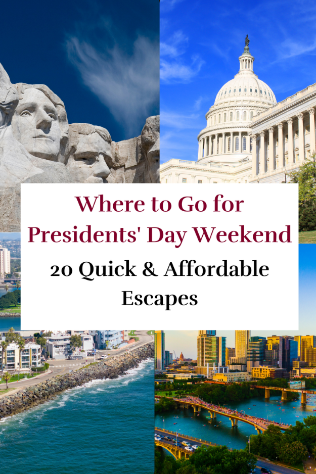 Where to Go for Presidents' Day Weekend: 20 Quick & Affordable Escapes