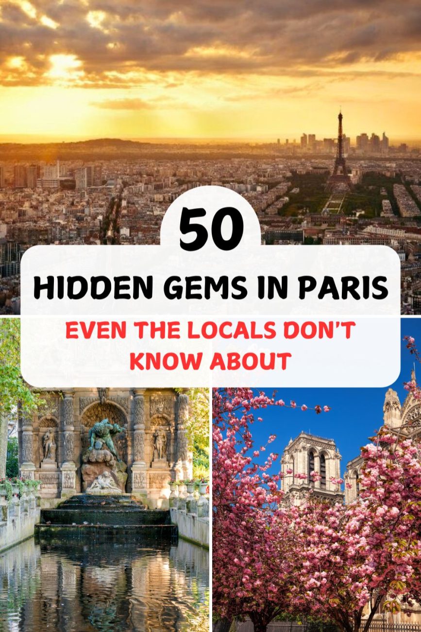 50 Hidden Gems in Paris Even Locals Don't Know About