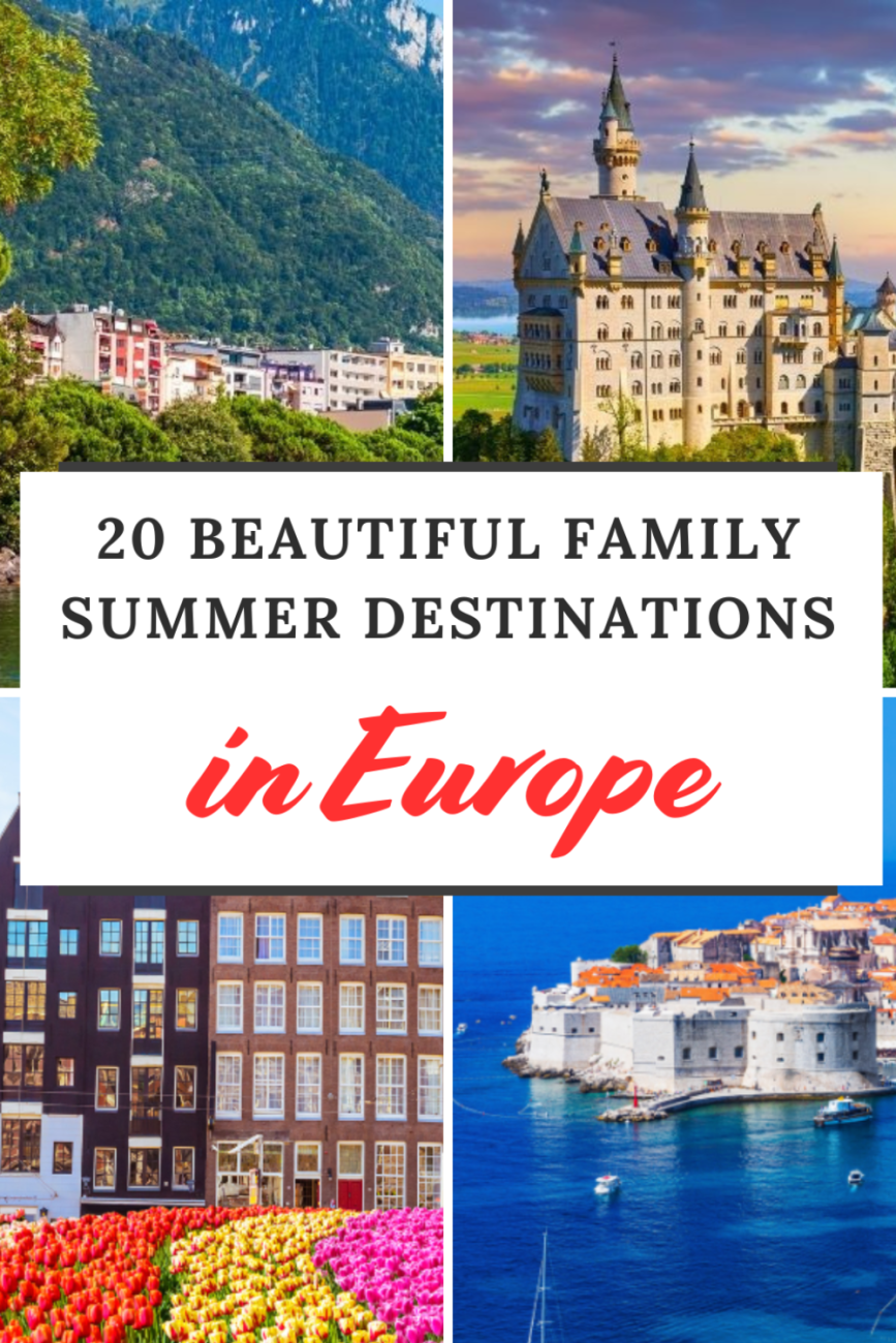 20 Beautiful Family Summer Destinations in Europe