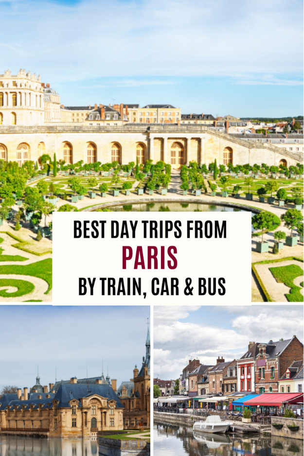 Day Trips from Paris by Train, Bus, or Car: Discover Nearby Hidden Treasures Day Trips from Paris by Train, Bus, or Car: Discover Nearby Hidden Treasures
