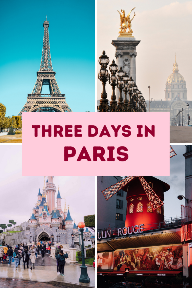 Three Days in Paris: Ultimate Travel Guide & Itinerary Three Days in Paris: Ultimate Travel Guide & Itinerary