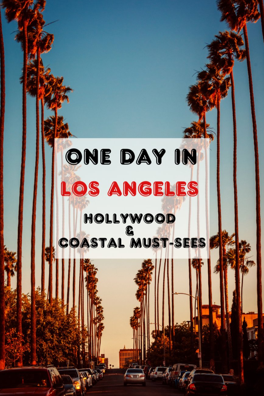 One Day in Los Angeles, USA: Hollywood Highlights & Coastal Escapes