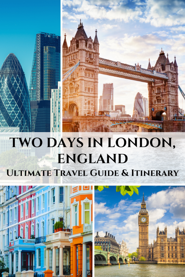 Two Days in London, England: Ultimate Travel Guide & Itinerary Two Days in London, England: Ultimate Travel Guide & Itinerary