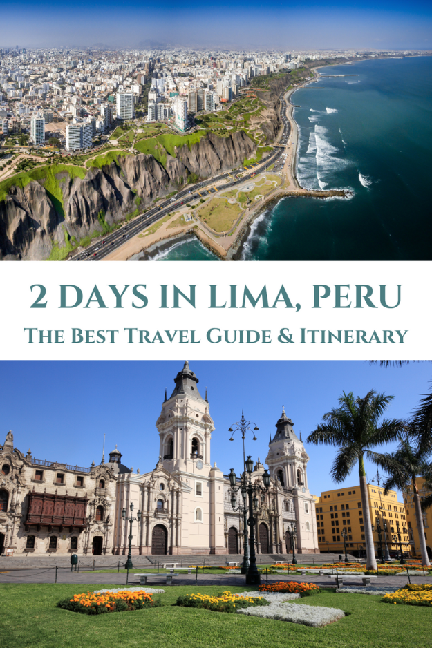 Two Days in Lima, Peru: Ultimate Travel Guide & Itinerary Two Days in Lima, Peru: Ultimate Travel Guide & Itinerary