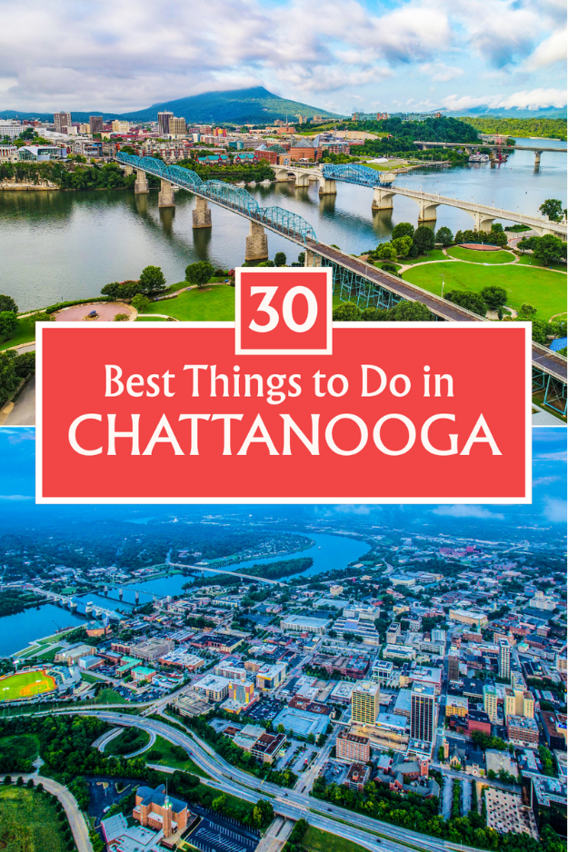 30 Things to do in Chattanooga 30 Things to do in Chattanooga