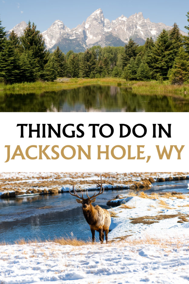 20 Things to Do in Jackson Hole, Wyoming 20 Things to Do in Jackson Hole, Wyoming
