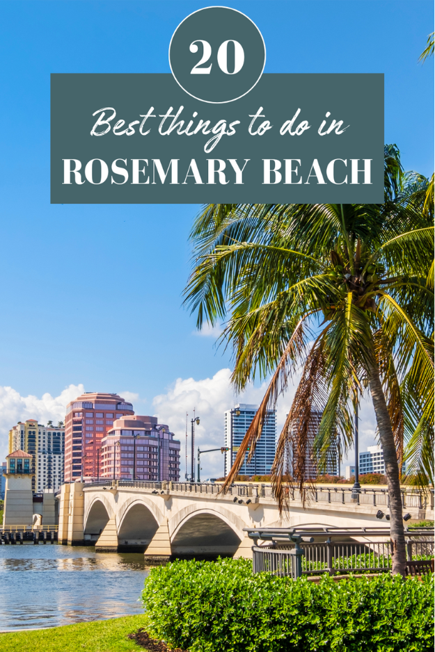 20 Things to Do in Rosemary Beach, Florida 20 Things to Do in Rosemary Beach, Florida