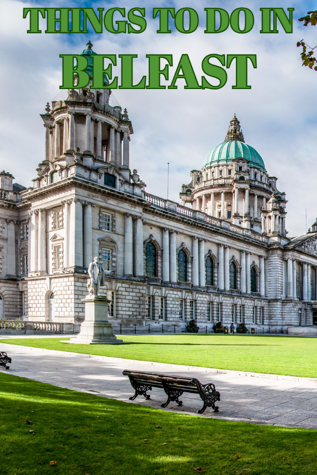 20 Things to Do in Belfast, Ireland 20 Things to Do in Belfast, Ireland