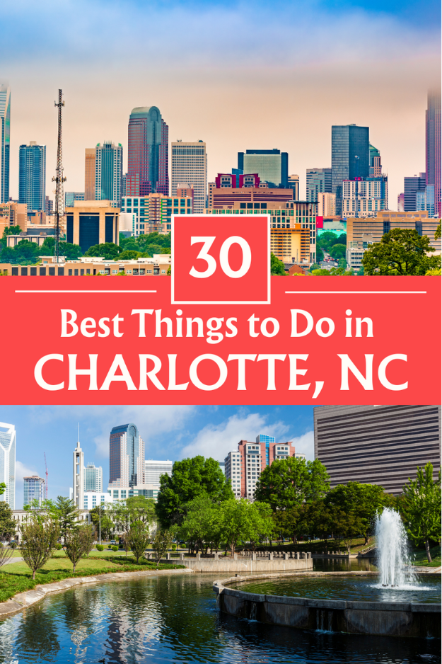 30 Things to Do in Charlotte, North Carolina 30 Things to Do in Charlotte, North Carolina