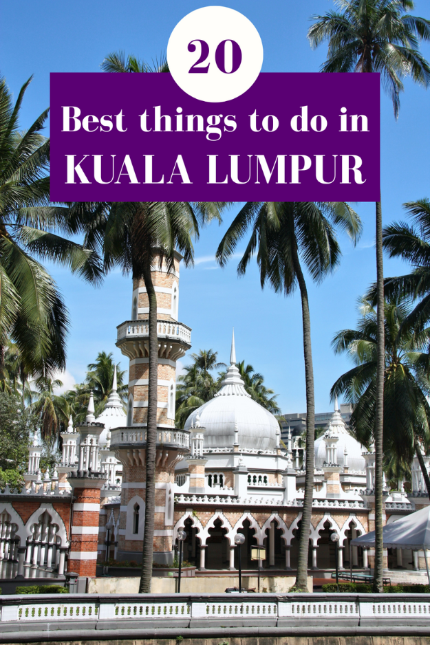 20 Things to Do in Kuala Lumpur 20 Things to Do in Kuala Lumpur