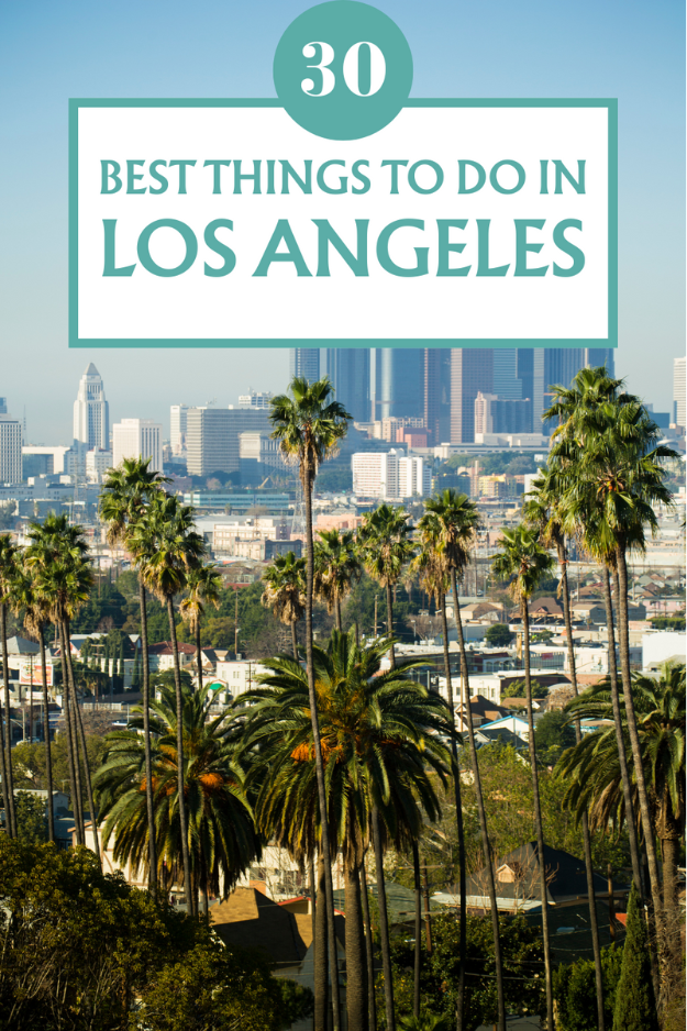 30 Things to Do in Los Angeles 30 Things to Do in Los Angeles