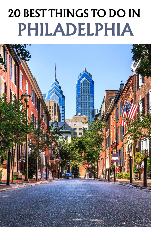 20 Things to Do in Philadelphia 20 Things to Do in Philadelphia