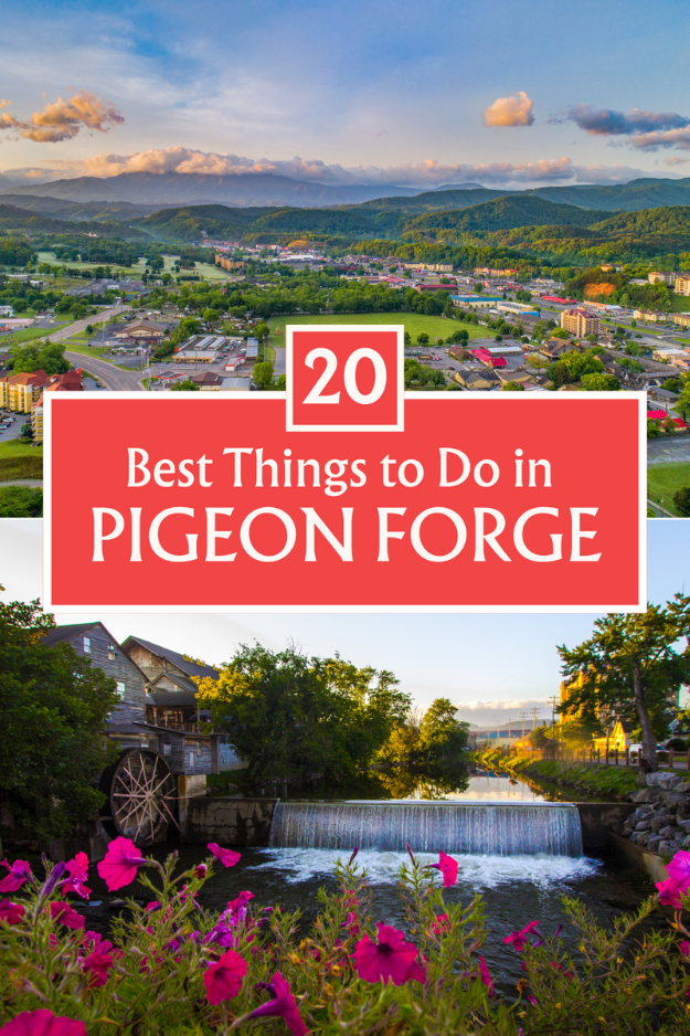 20 Things to Do in Pigeon Forge, Tennessee 20 Things to Do in Pigeon Forge, Tennessee