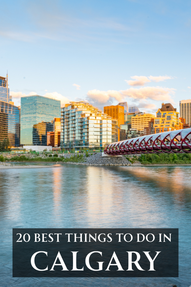 20 Things to Do in Calgary, Canada 20 Things to Do in Calgary, Canada