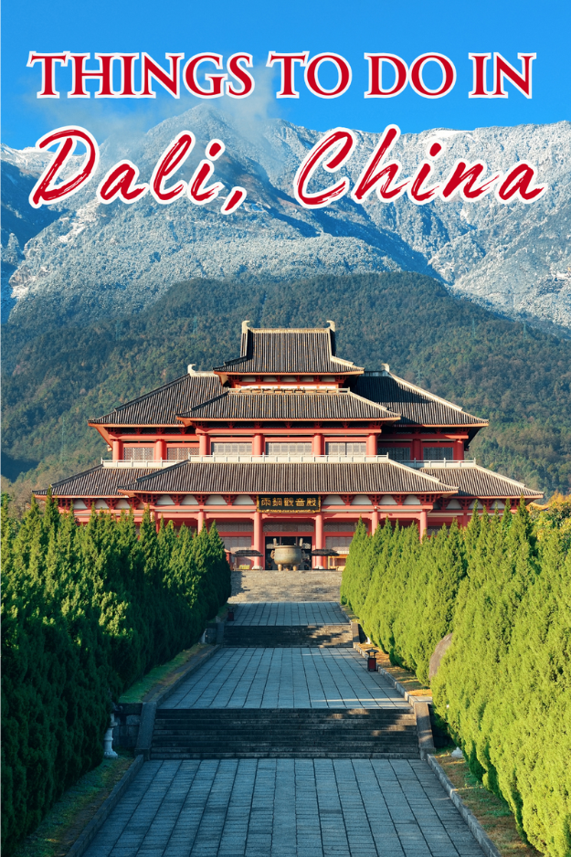 10 Things to Do in Dali, China 10 Things to Do in Dali, China