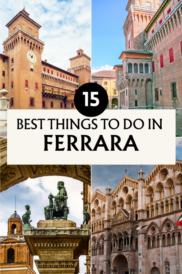 15 Things to Do in Ferrara, Italy 15 Things to Do in Ferrara, Italy