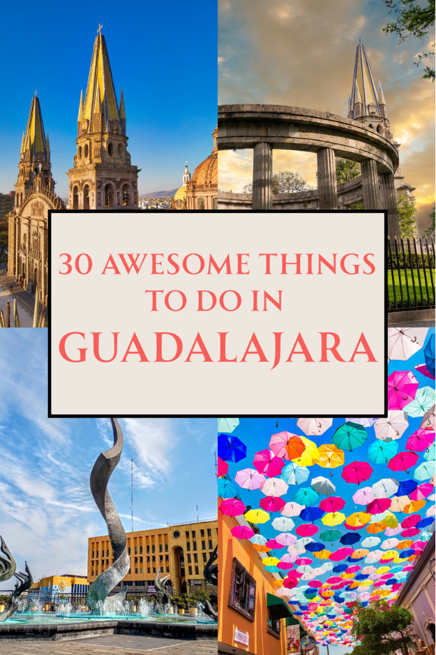 30 Things to Do in Guadalajara, Mexico 30 Things to Do in Guadalajara, Mexico